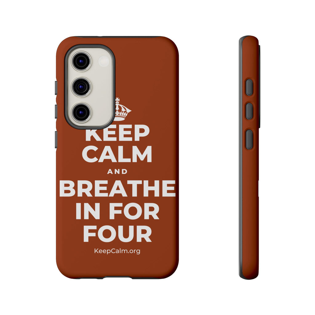 KEEP CALM AND BREATHE IN FOR FOUR Phone Case