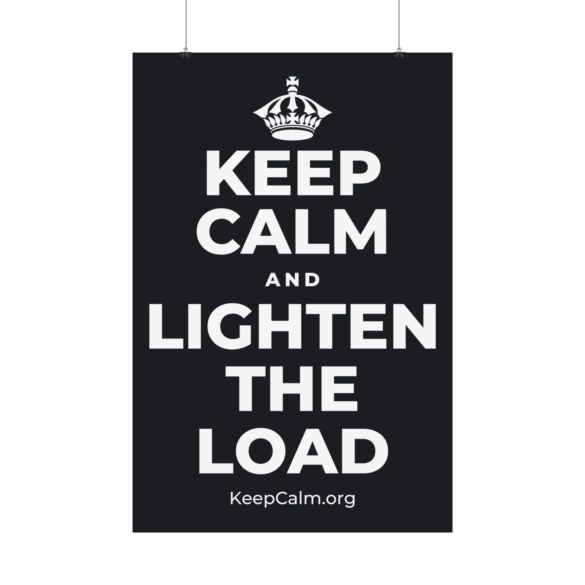 KEEP CALM AND LIGHTEN THE LOAD Satin Poster (Dark)
