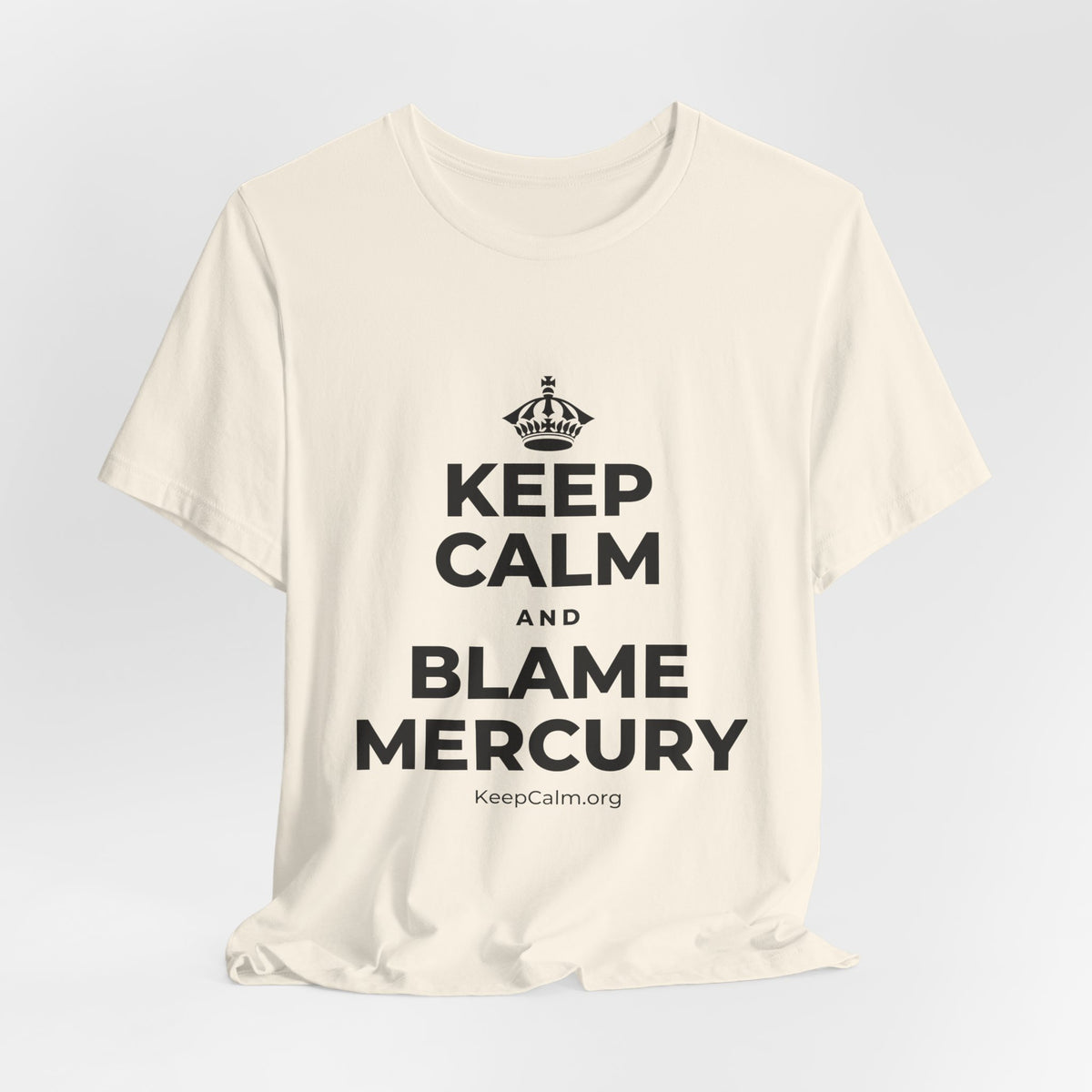 KEEP CALM AND BLAME MERCURY T-Shirt (White–Asphalt)