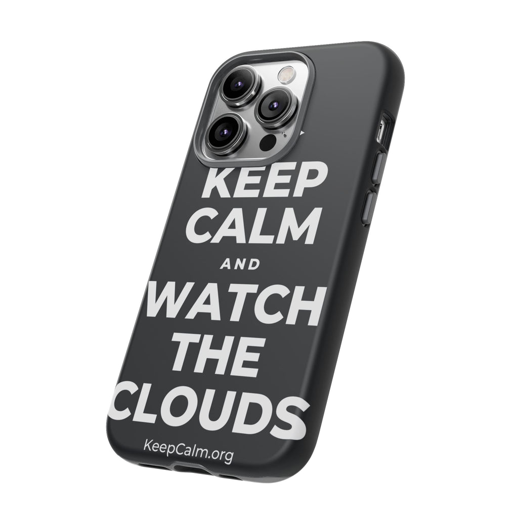 KEEP CALM AND WATCH THE CLOUDS Phone Case (Dark)