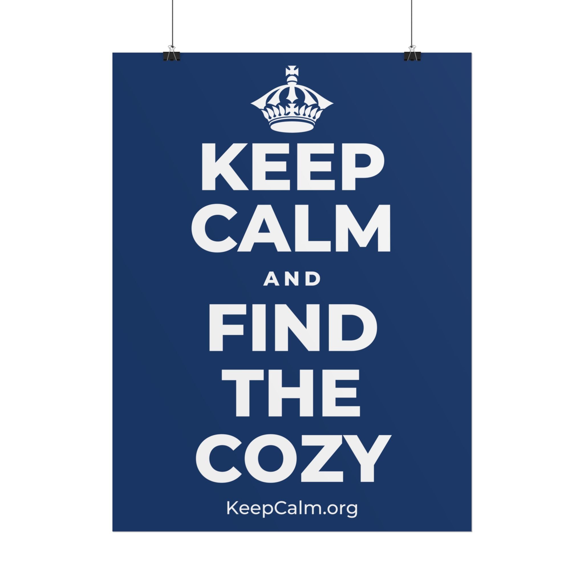 KEEP CALM AND FIND THE COZY Poster