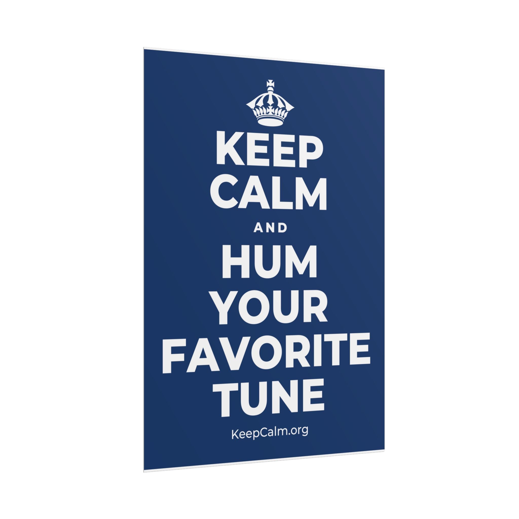 KEEP CALM AND HUM YOUR FAVORITE TUNE Poster