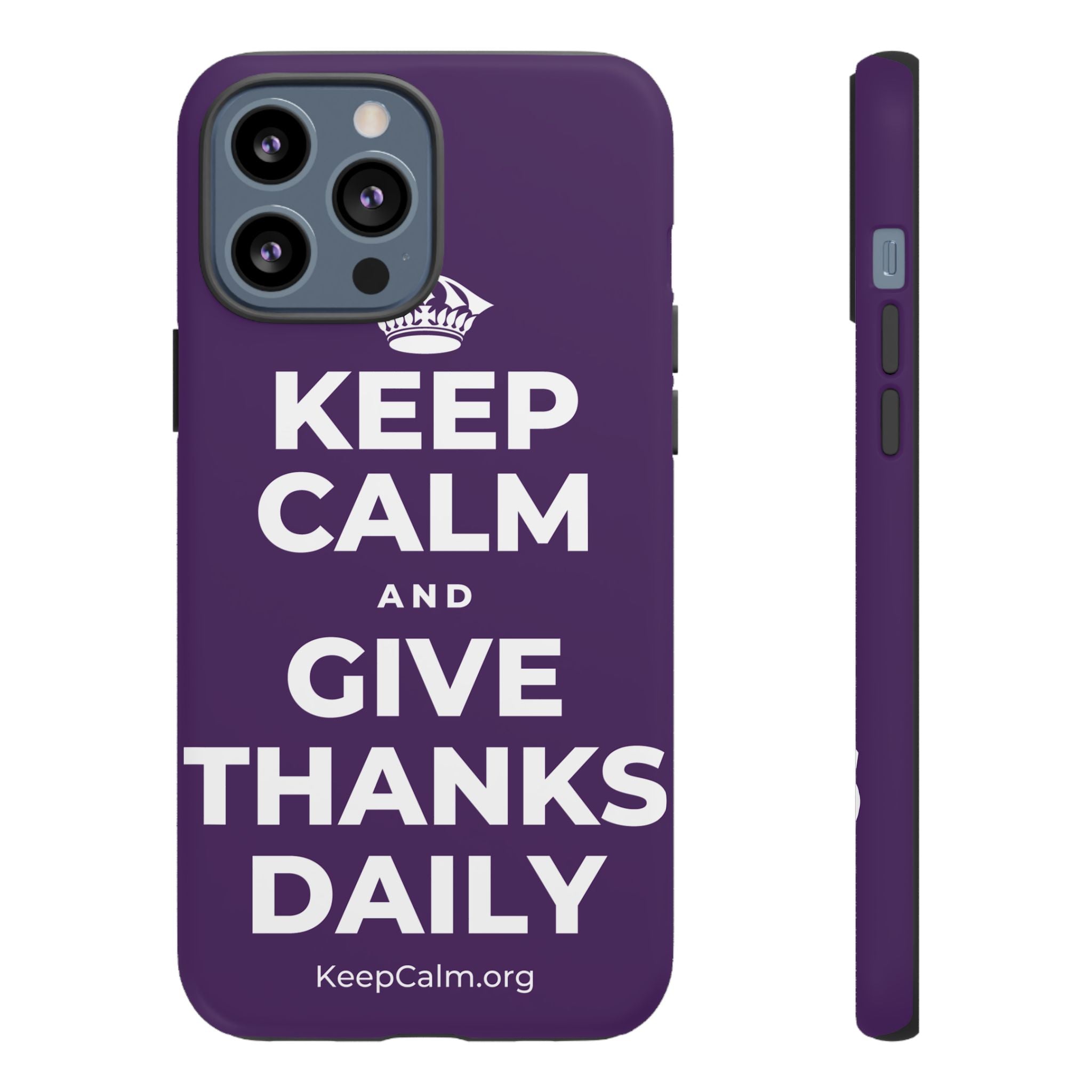 KEEP CALM AND GIVE THANKS DAILY Phone Case