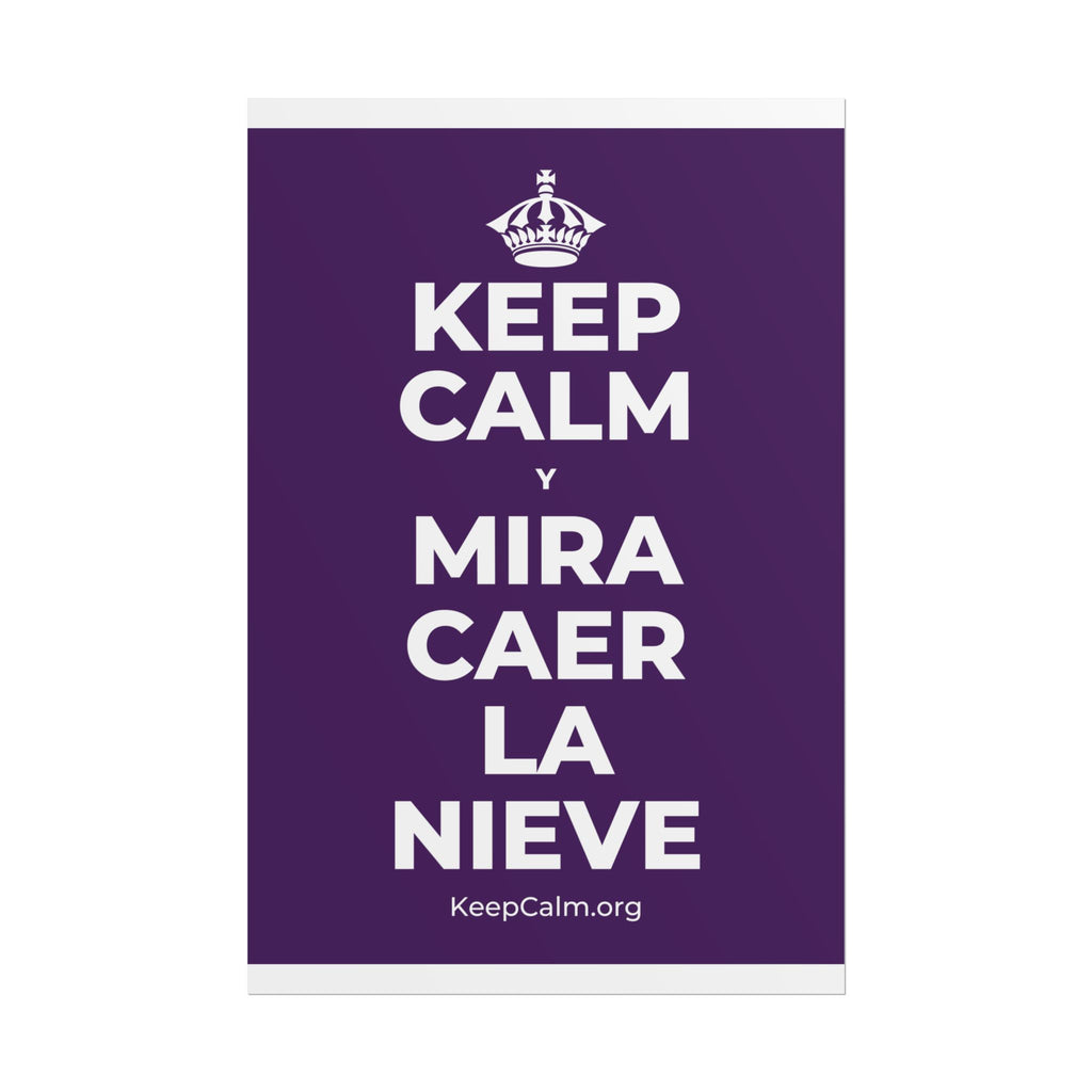 KEEP CALM Y MIRA CAER LA NIEVE Poster