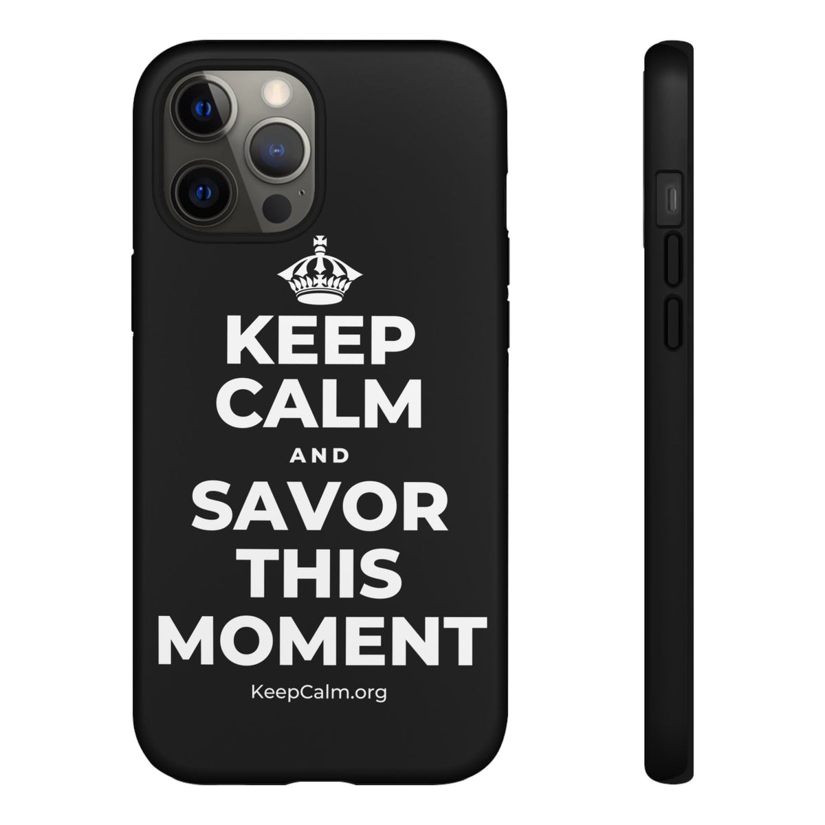 KEEP CALM AND SAVOR THIS MOMENT Phone Case