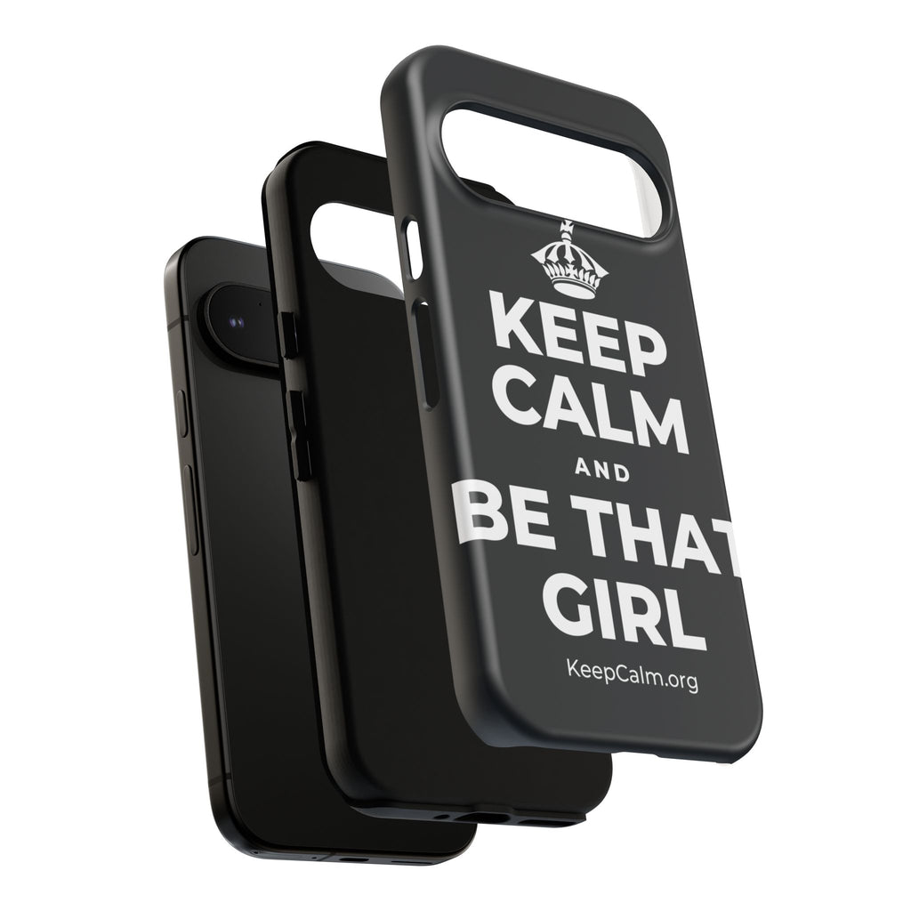 KEEP CALM AND BE THAT GIRL Phone Case (Dark)