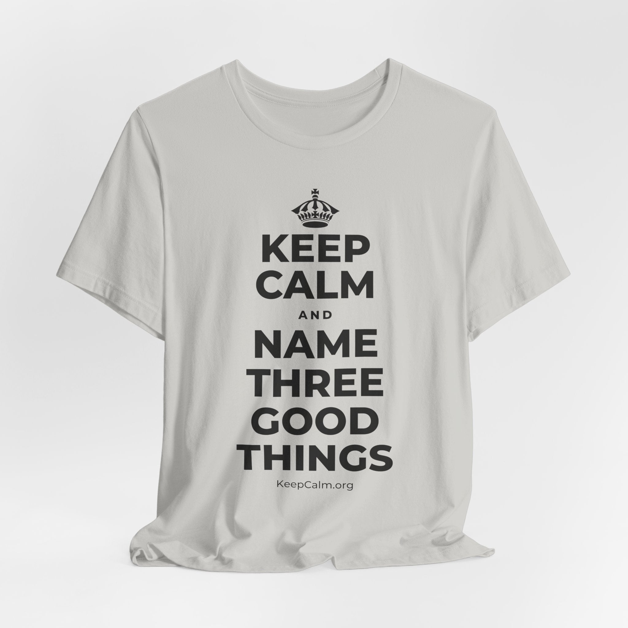 KEEP CALM AND NAME THREE GOOD THINGS T-Shirt (Baby Blue–Silver)