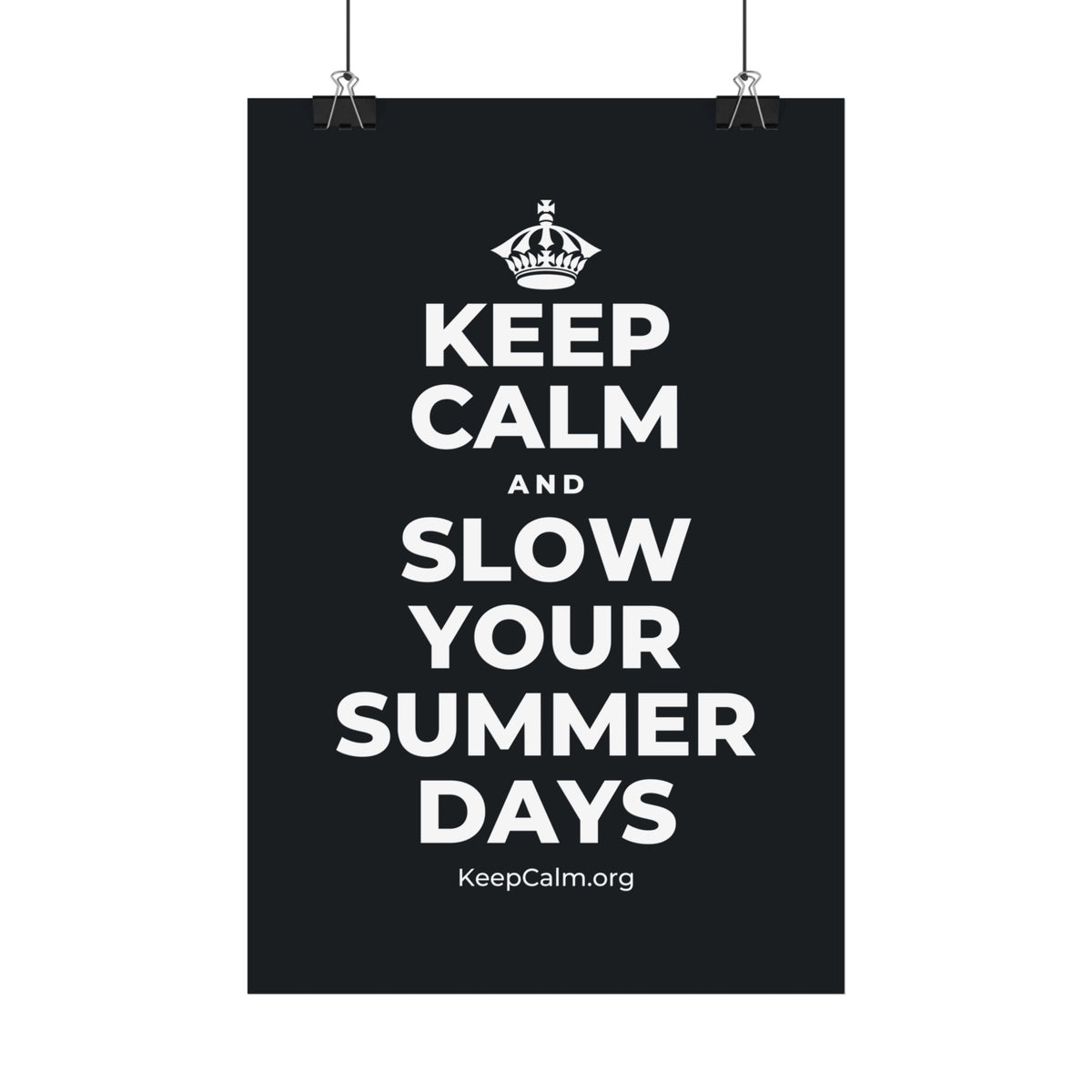 KEEP CALM AND SLOW YOUR SUMMER DAYS Satin Poster (Dark)