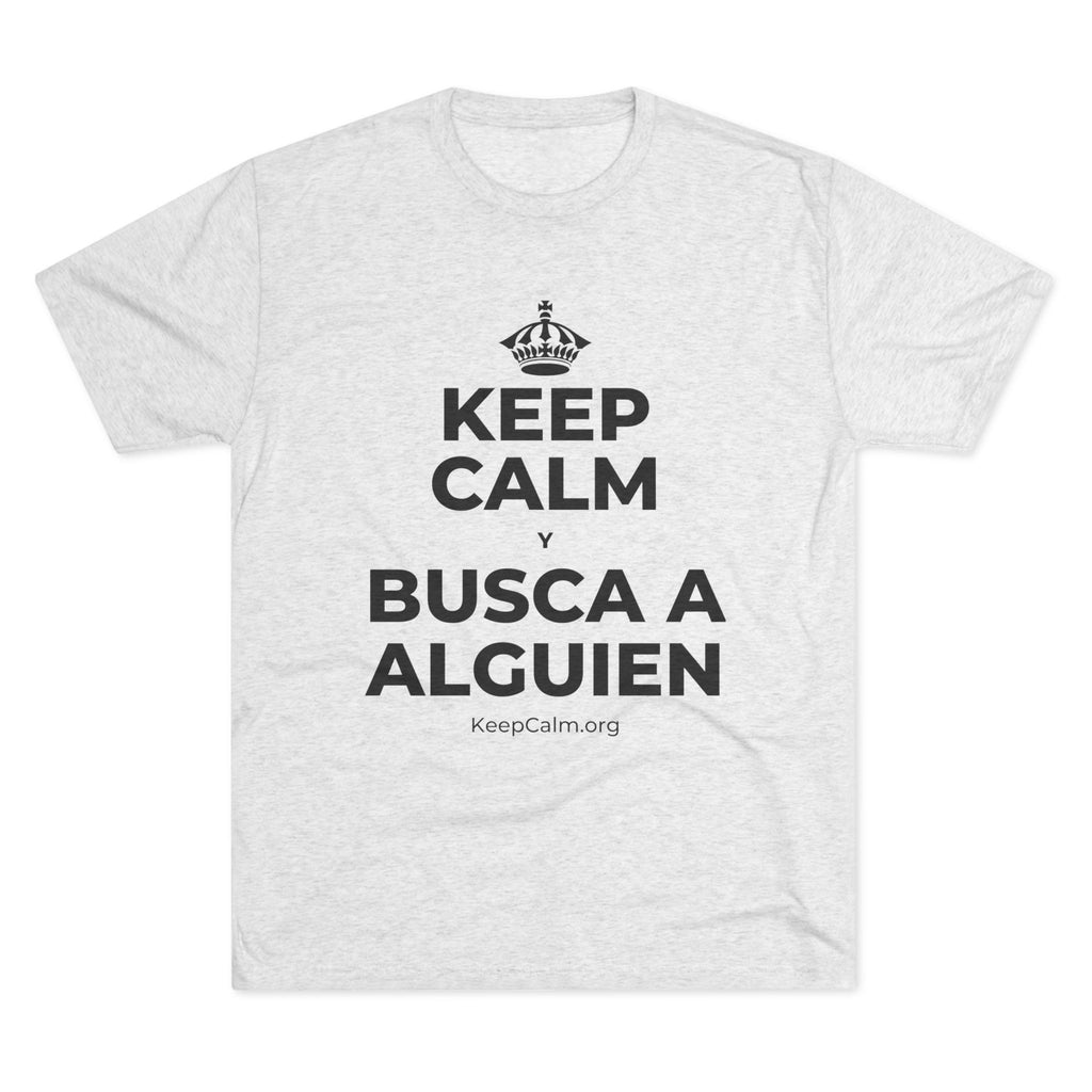 KEEP CALM Y BUSCA A ALGUIEN Tri-Blend Tee