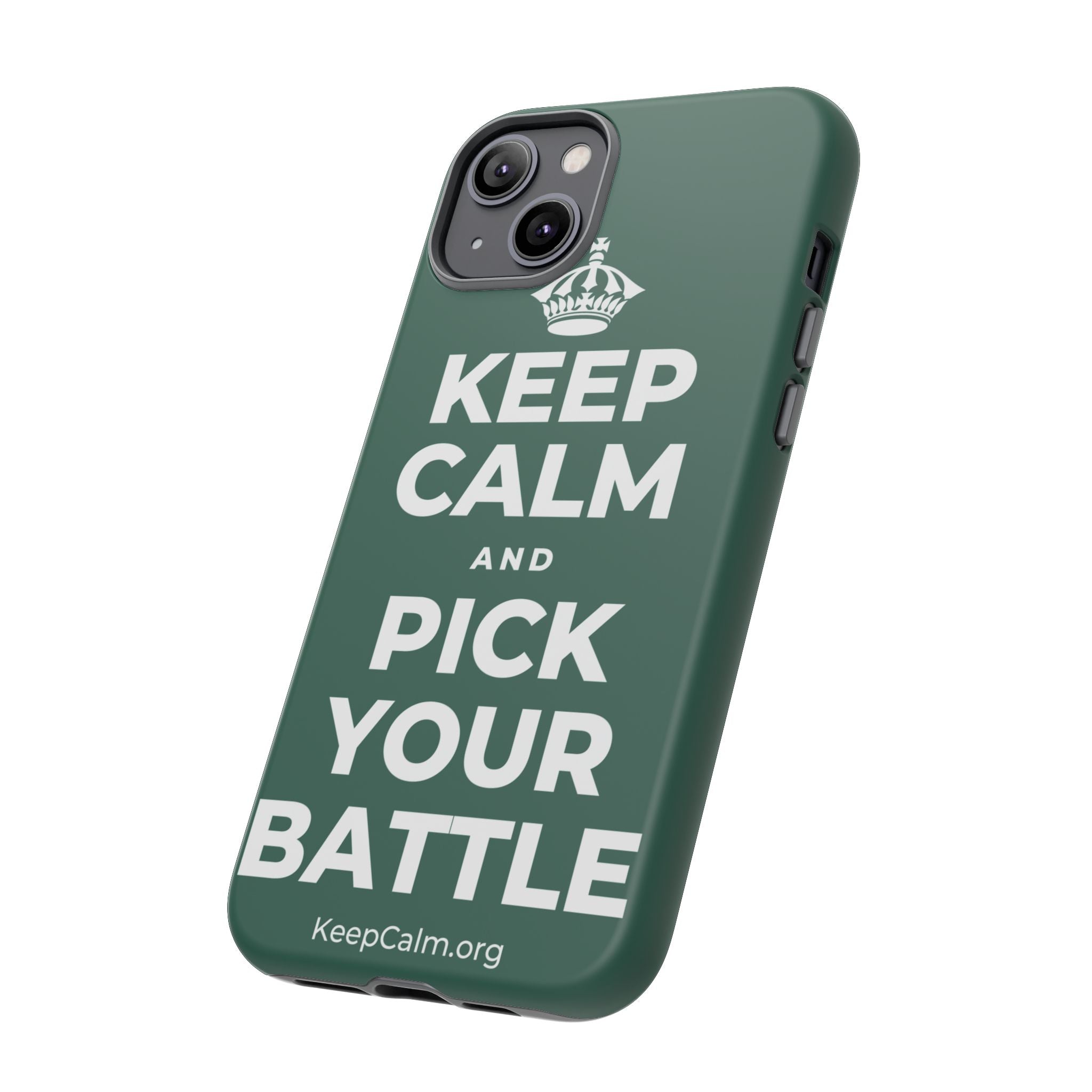KEEP CALM AND PICK YOUR BATTLE Phone Case
