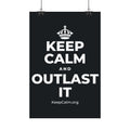 KEEP CALM AND OUTLAST IT Satin Poster (Dark)