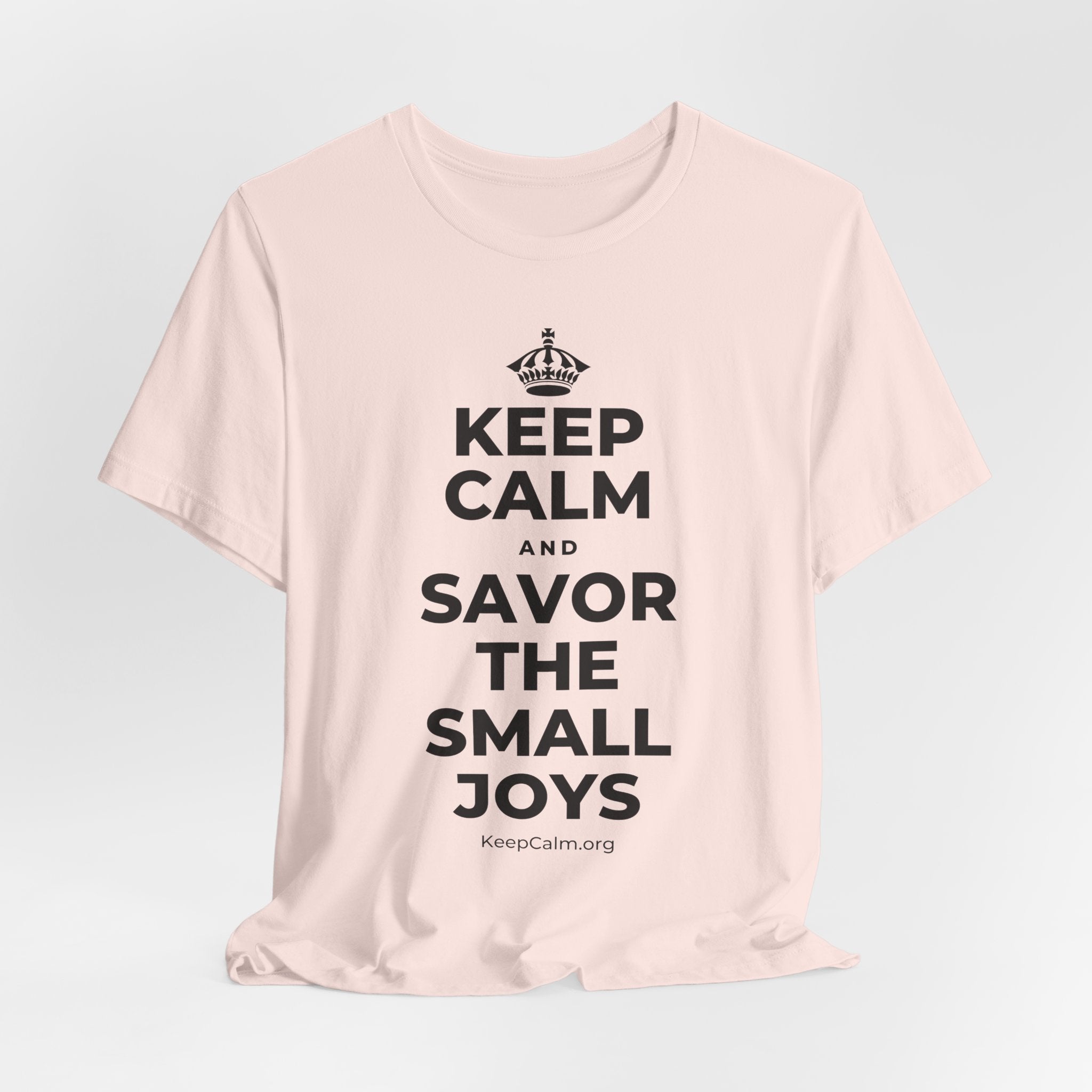 KEEP CALM AND SAVOR THE SMALL JOYS T-Shirt (Soft Cream–Heather Mauve)