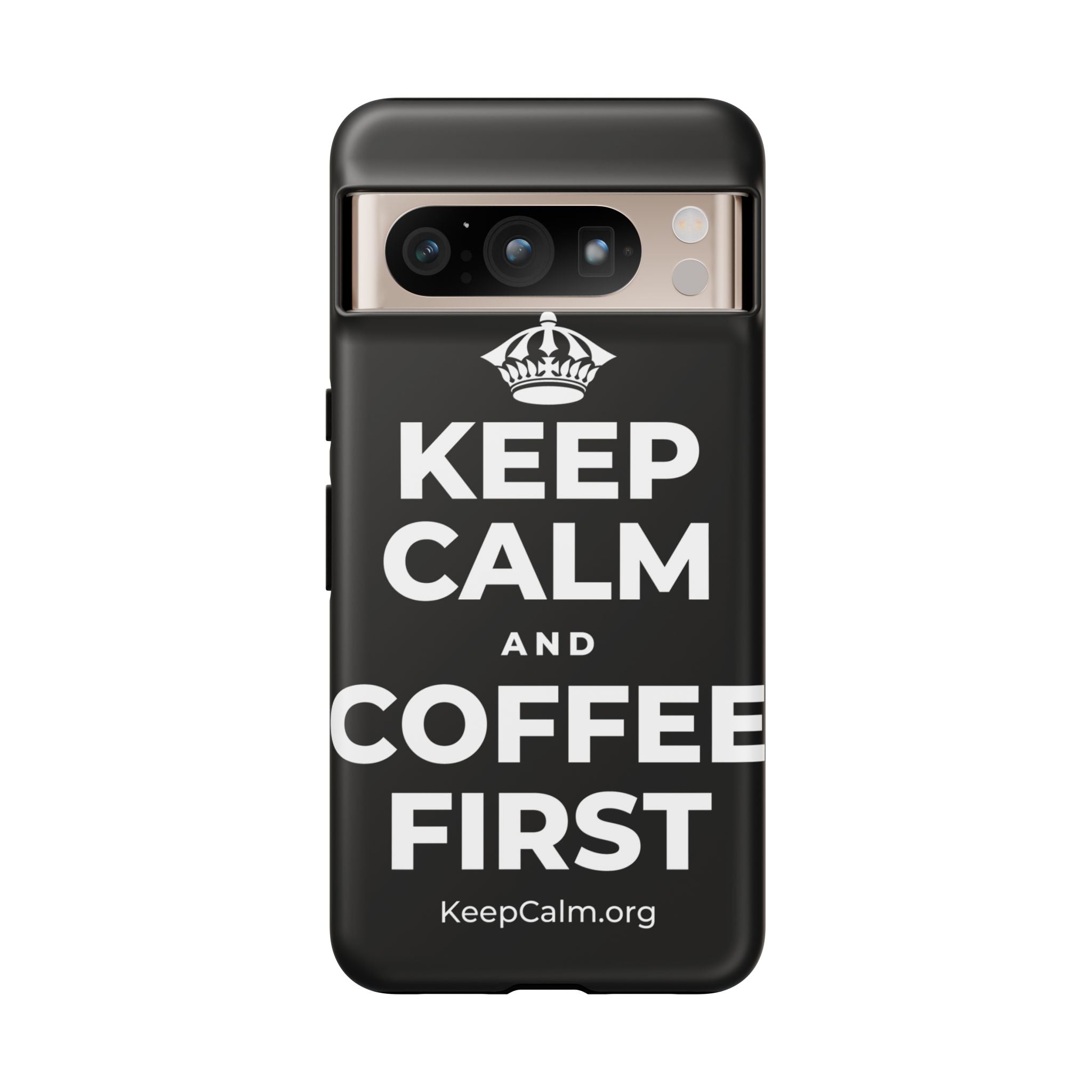KEEP CALM AND COFFEE FIRST Phone Case