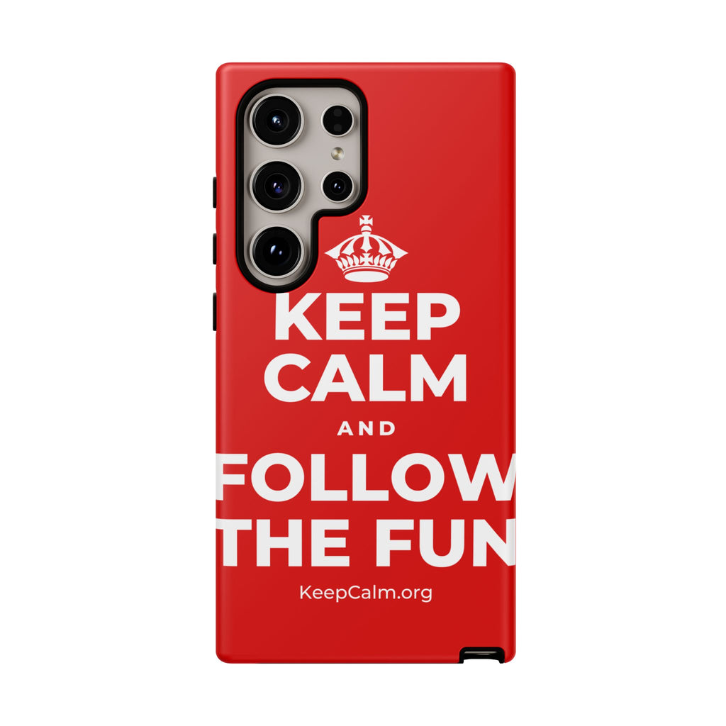 KEEP CALM AND FOLLOW THE FUN Phone Case
