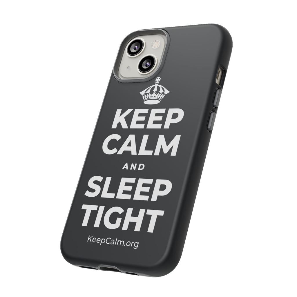 KEEP CALM AND SLEEP TIGHT Phone Case (Dark)