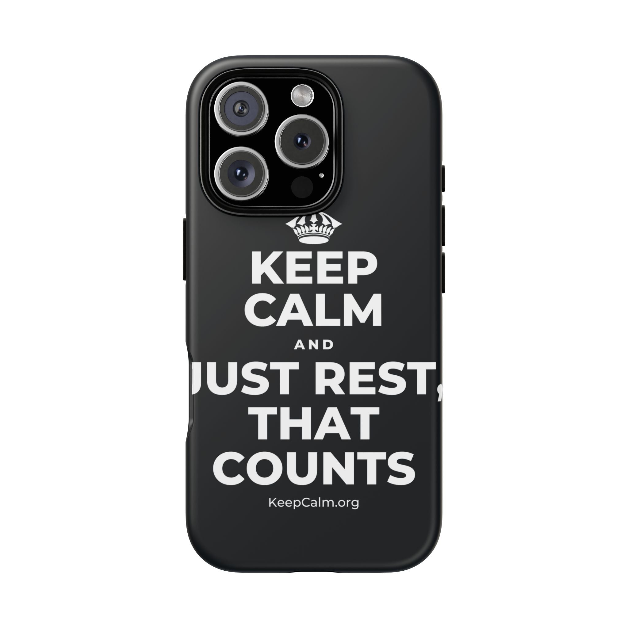 KEEP CALM AND JUST REST, THAT COUNTS Phone Case (Dark)
