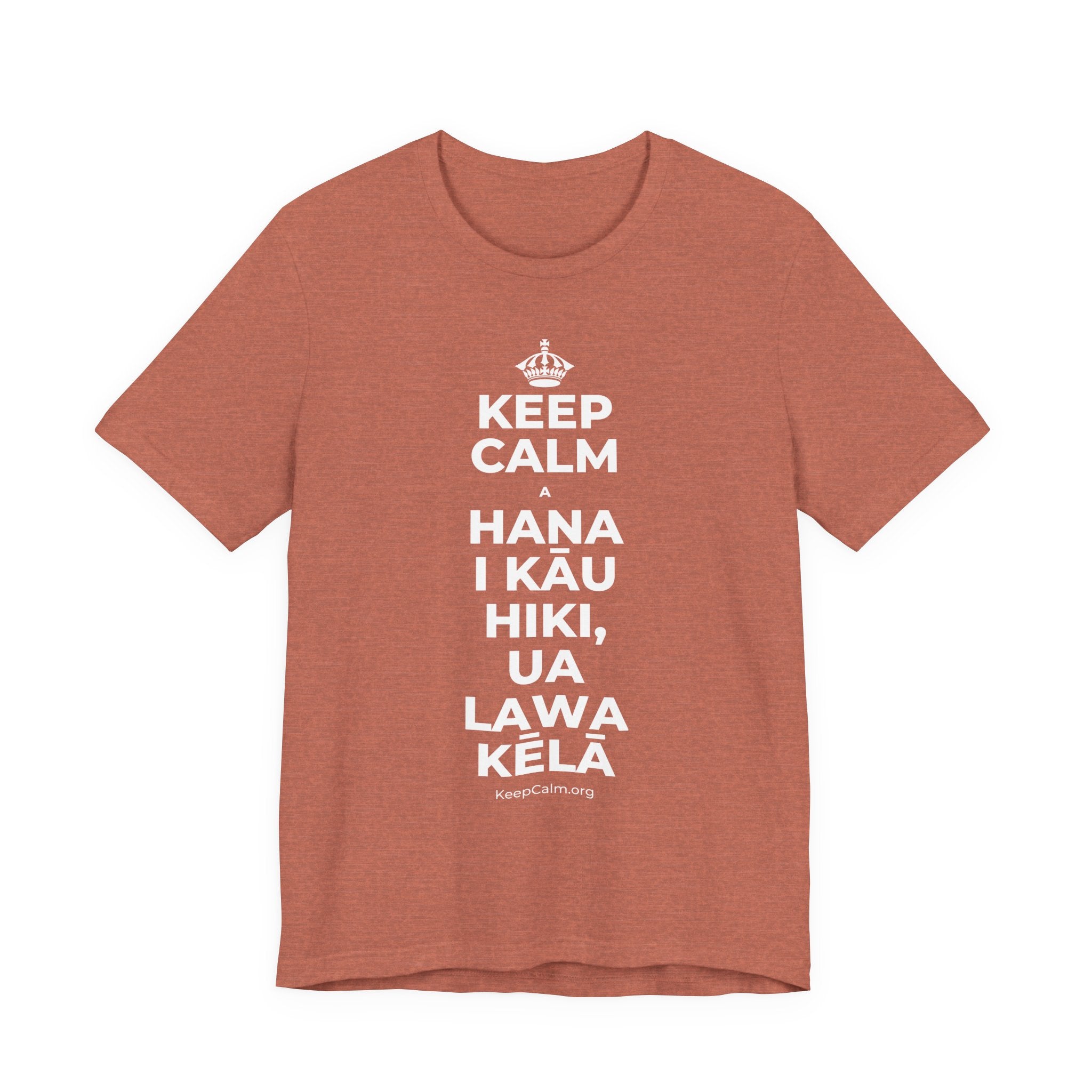 KEEP CALM A HANA I KĀU HIKI, UA LAWA KĒLĀ T-Shirt (Soft Cream–Heather Mauve)