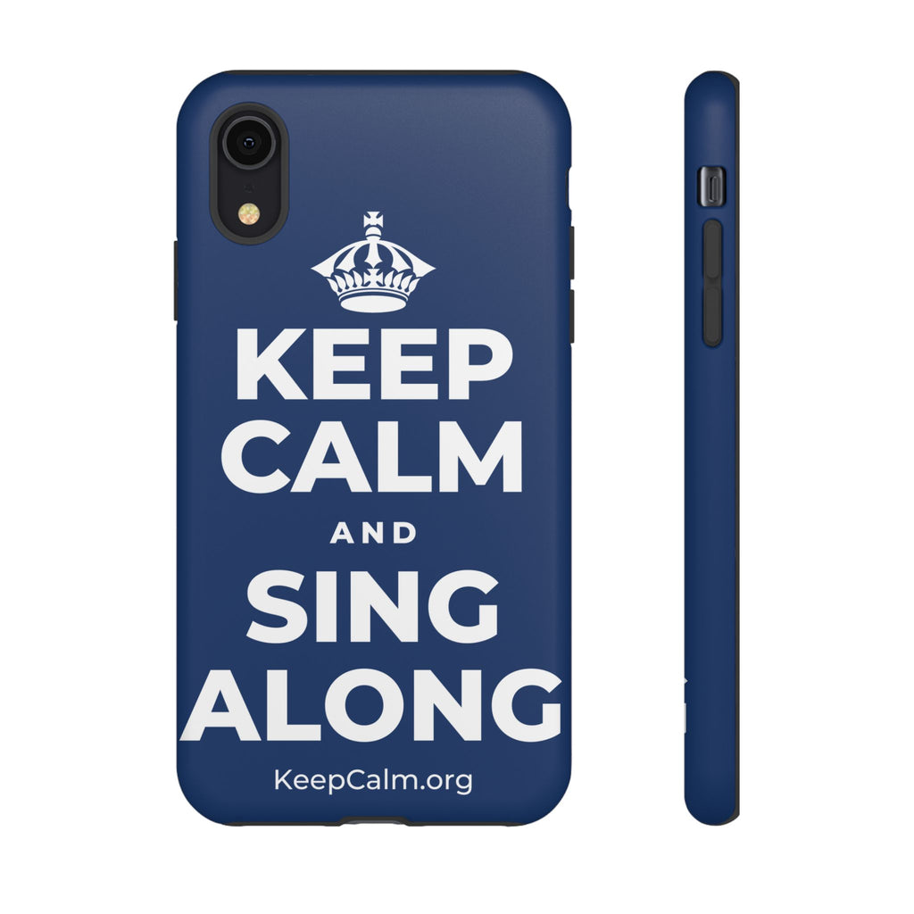 KEEP CALM AND SING ALONG Phone Case
