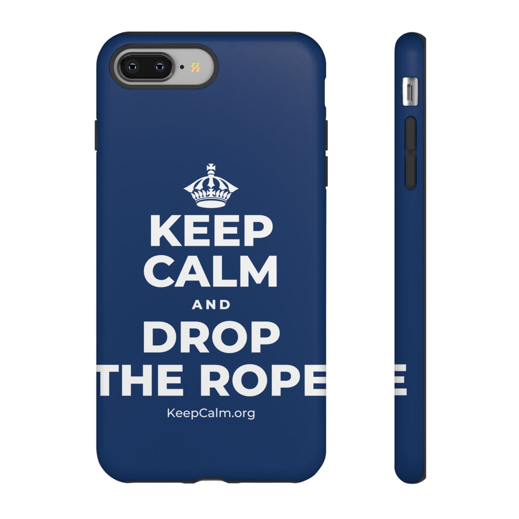 KEEP CALM AND DROP THE ROPE Phone Case