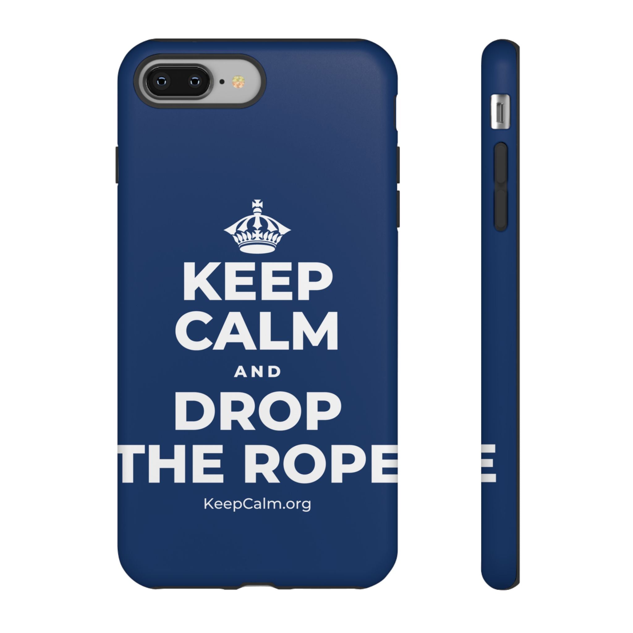 KEEP CALM AND DROP THE ROPE Phone Case