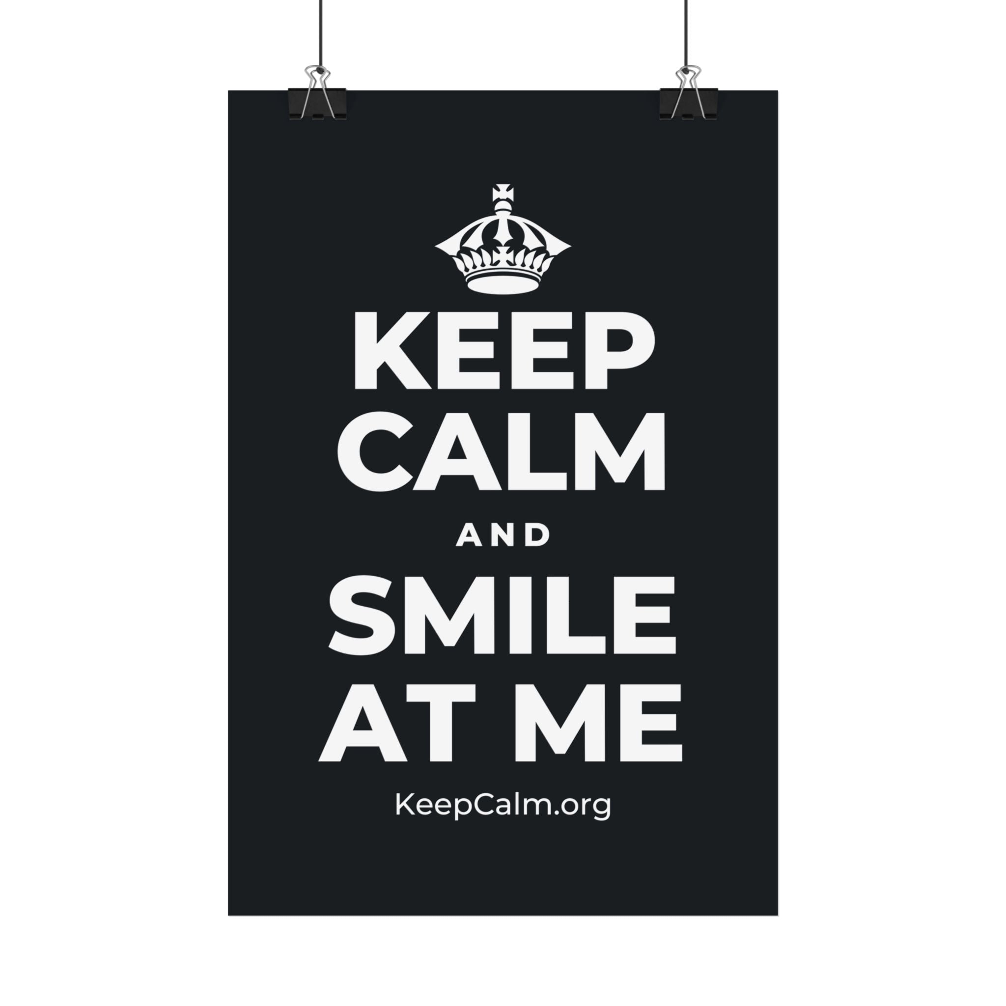 KEEP CALM AND SMILE AT ME Satin Poster (Dark)