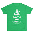 KEEP CALM AND SAVOR THE SIMPLE Tri-Blend Tee