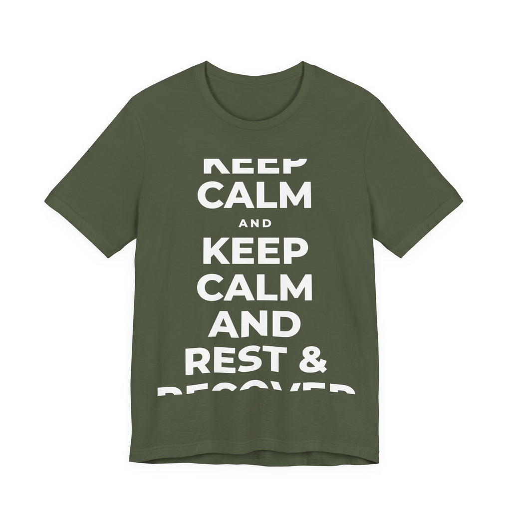 KEEP CALM AND REST & RECOVER T-Shirt (Military Green–Autumn)