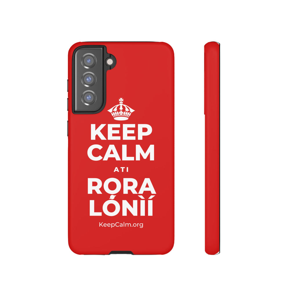KEEP CALM ATI RỌRA LÓNÌÍ Phone Case