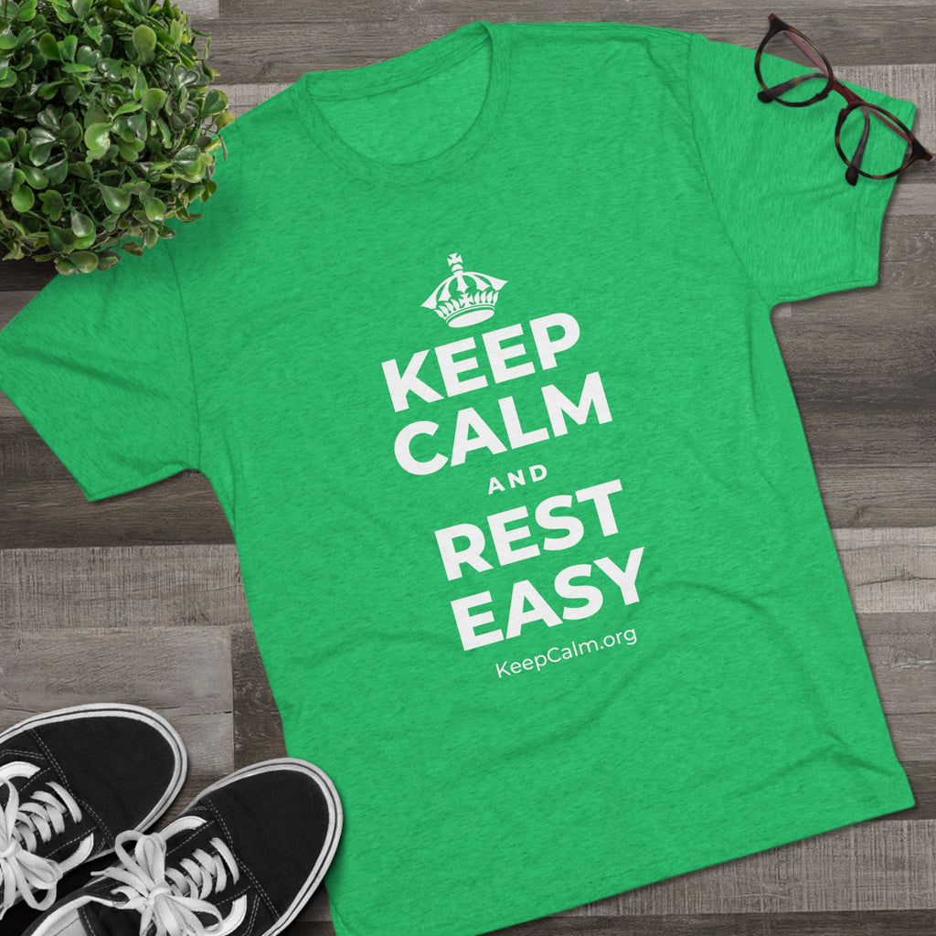 KEEP CALM AND REST EASY Tri-Blend Tee
