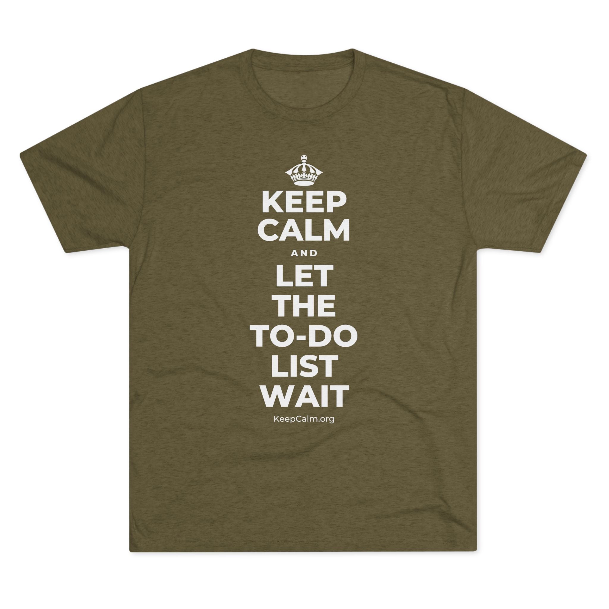 KEEP CALM AND LET THE TO-DO LIST WAIT Tri-Blend Tee