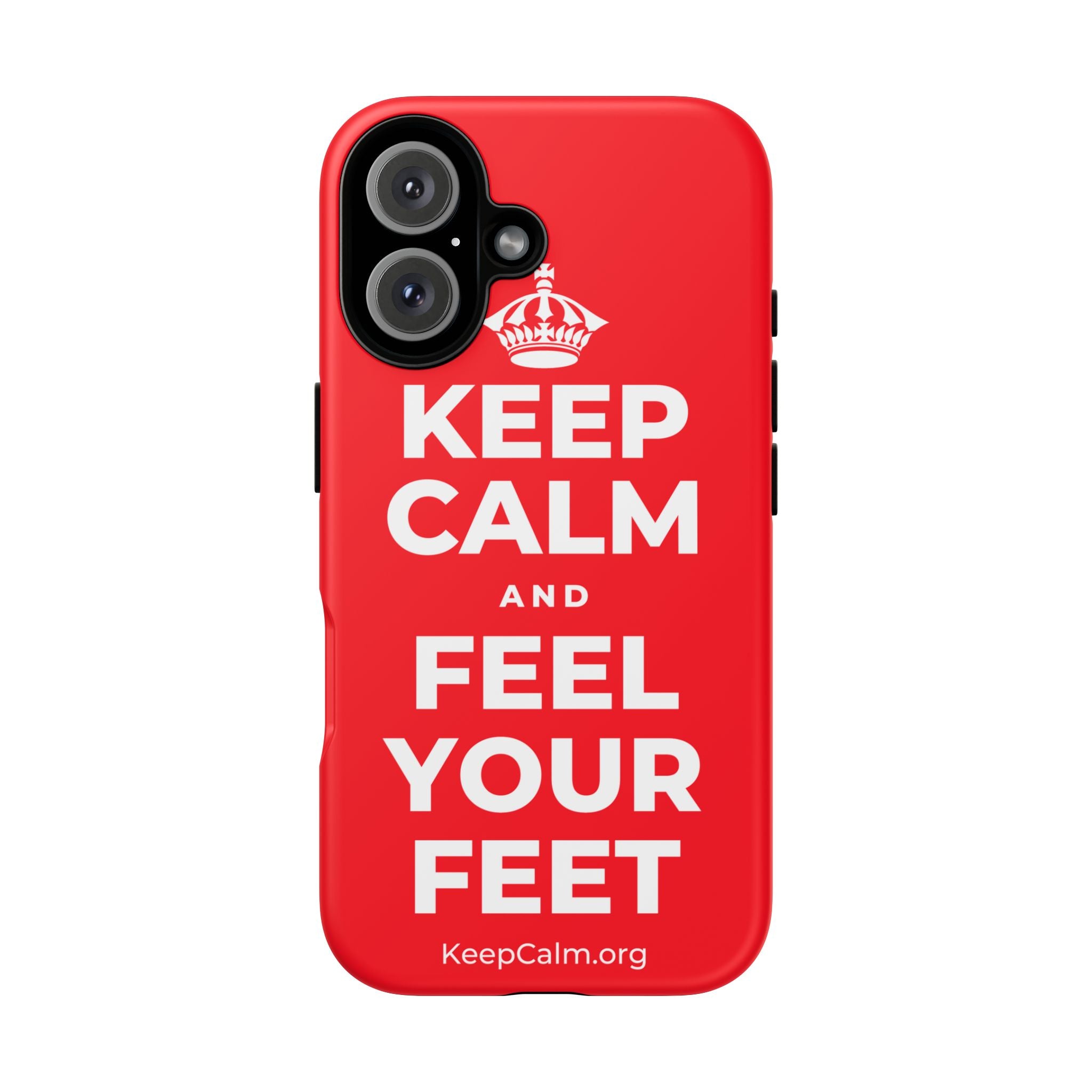 KEEP CALM AND FEEL YOUR FEET Phone Case