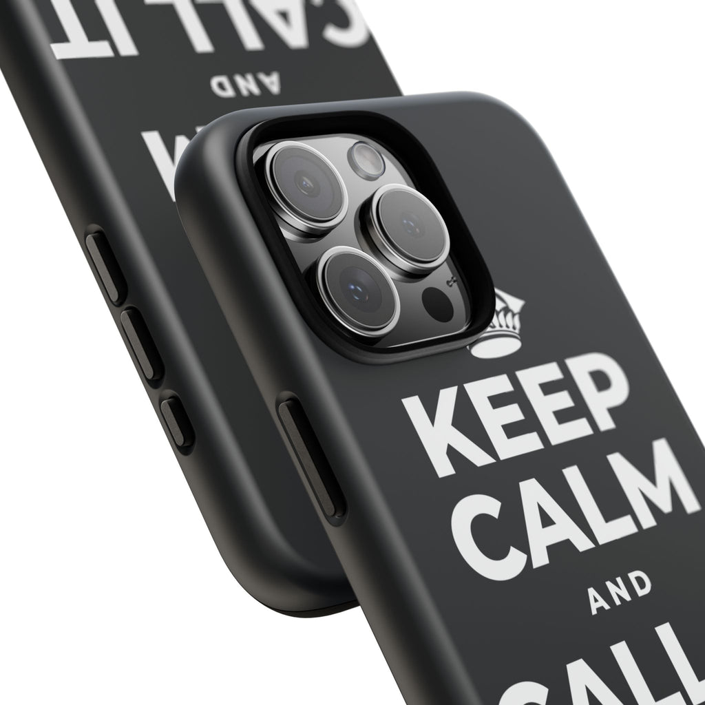 KEEP CALM AND CALL IT A DAY, KINDLY Phone Case (Dark)