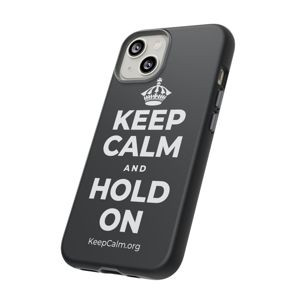 KEEP CALM AND HOLD ON Phone Case (Dark)