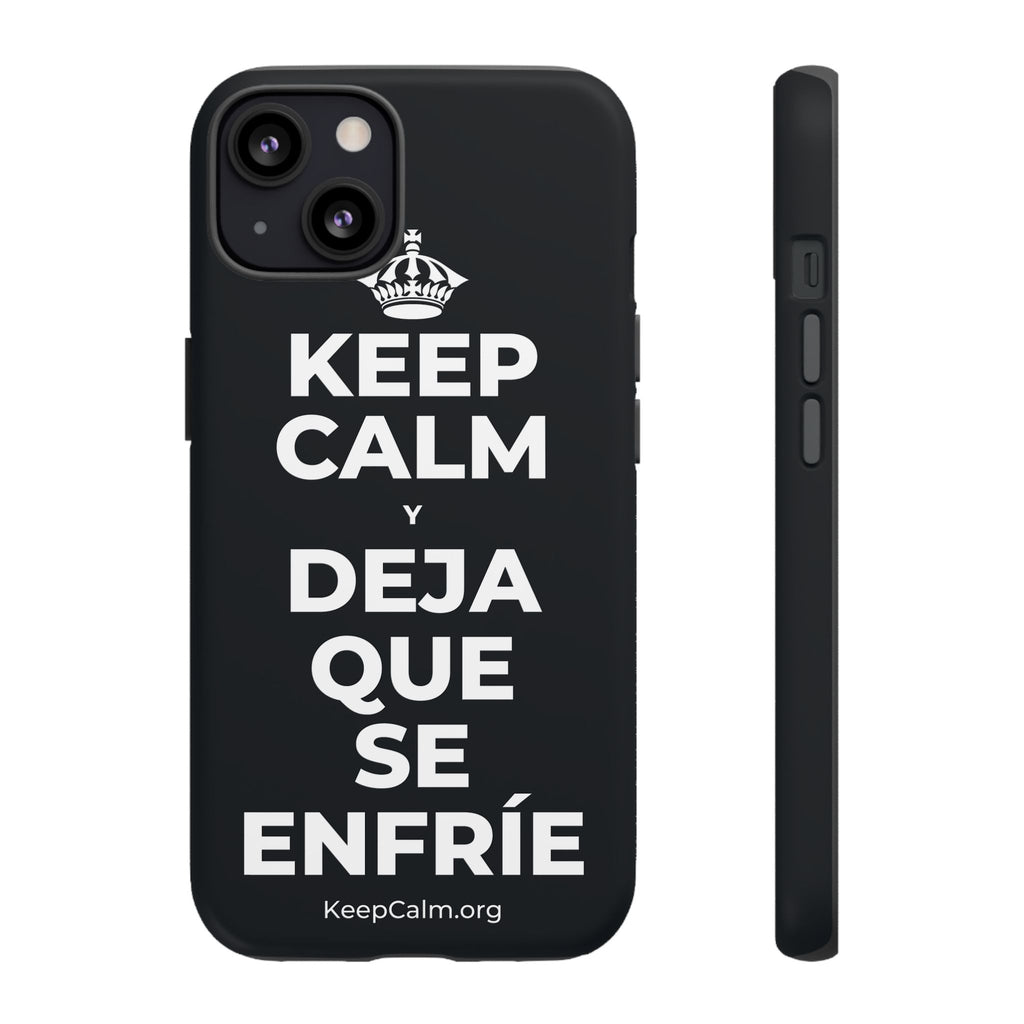 KEEP CALM Y DEJA QUE SE ENFRÍE Phone Case (Dark)