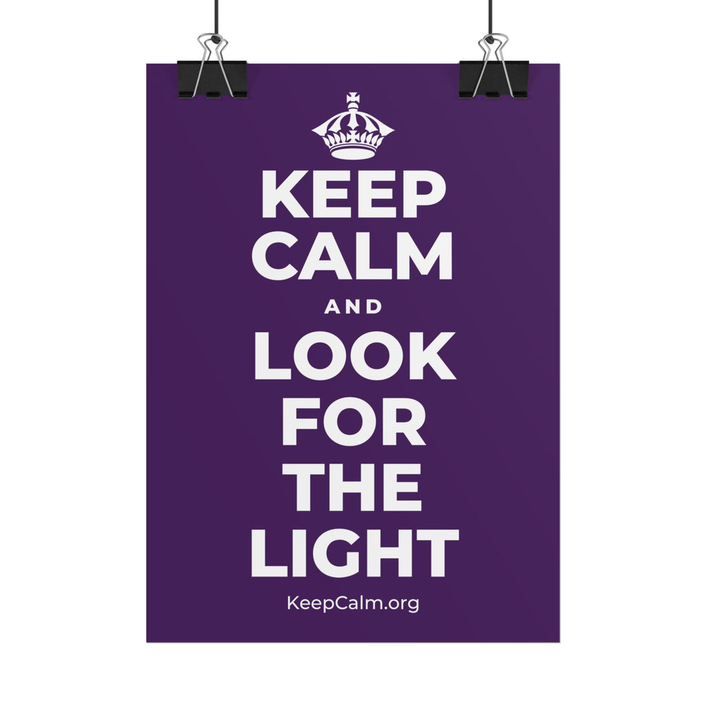 KEEP CALM AND LOOK FOR THE LIGHT Poster