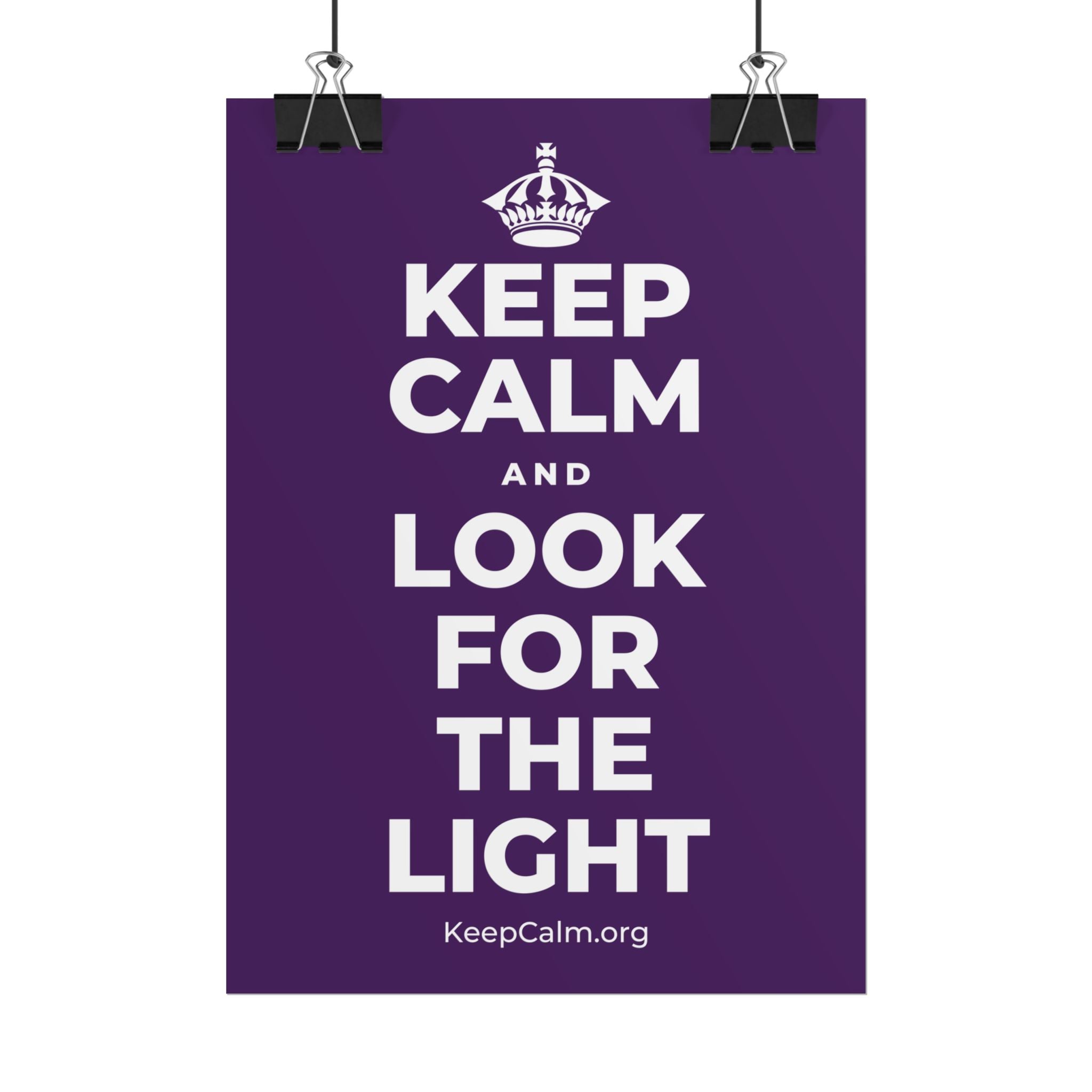 KEEP CALM AND LOOK FOR THE LIGHT Poster