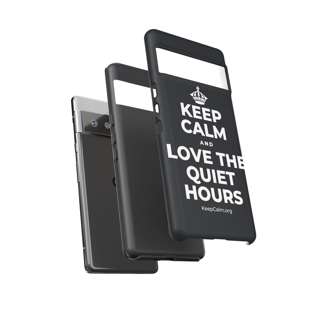 KEEP CALM AND LOVE THE QUIET HOURS Phone Case (Dark)