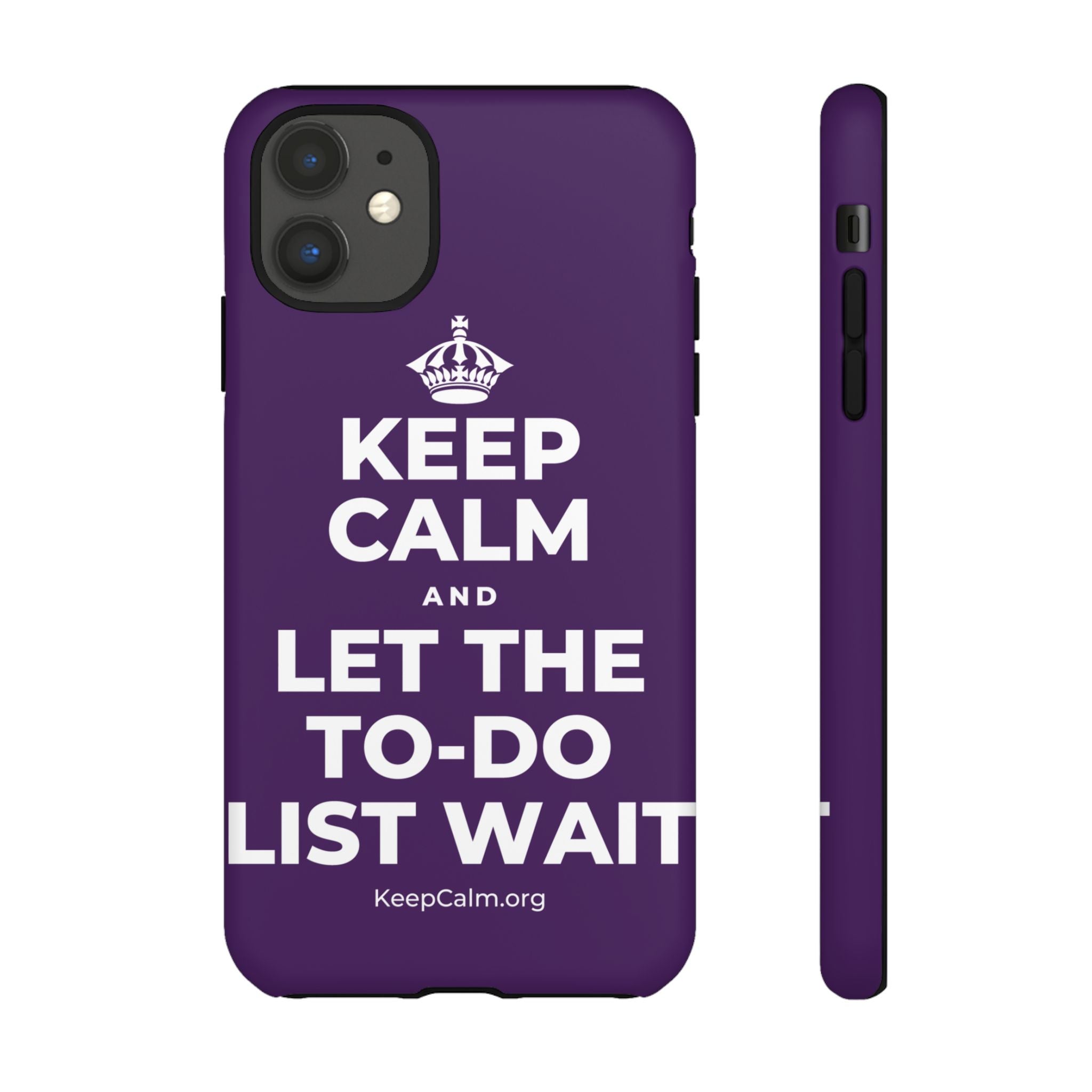 KEEP CALM AND LET THE TO-DO LIST WAIT Phone Case