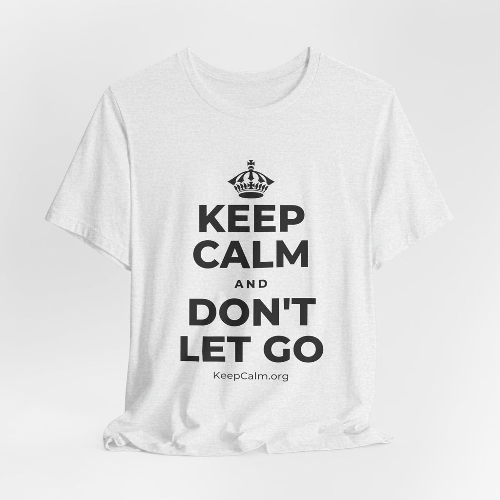 KEEP CALM AND DON'T LET GO T-Shirt (Soft Cream–Heather Mauve)