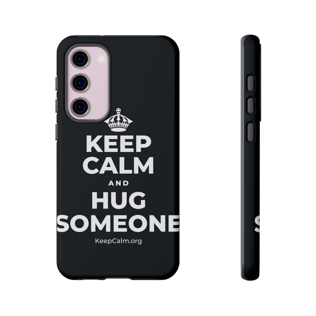 KEEP CALM AND HUG SOMEONE Phone Case (Dark)