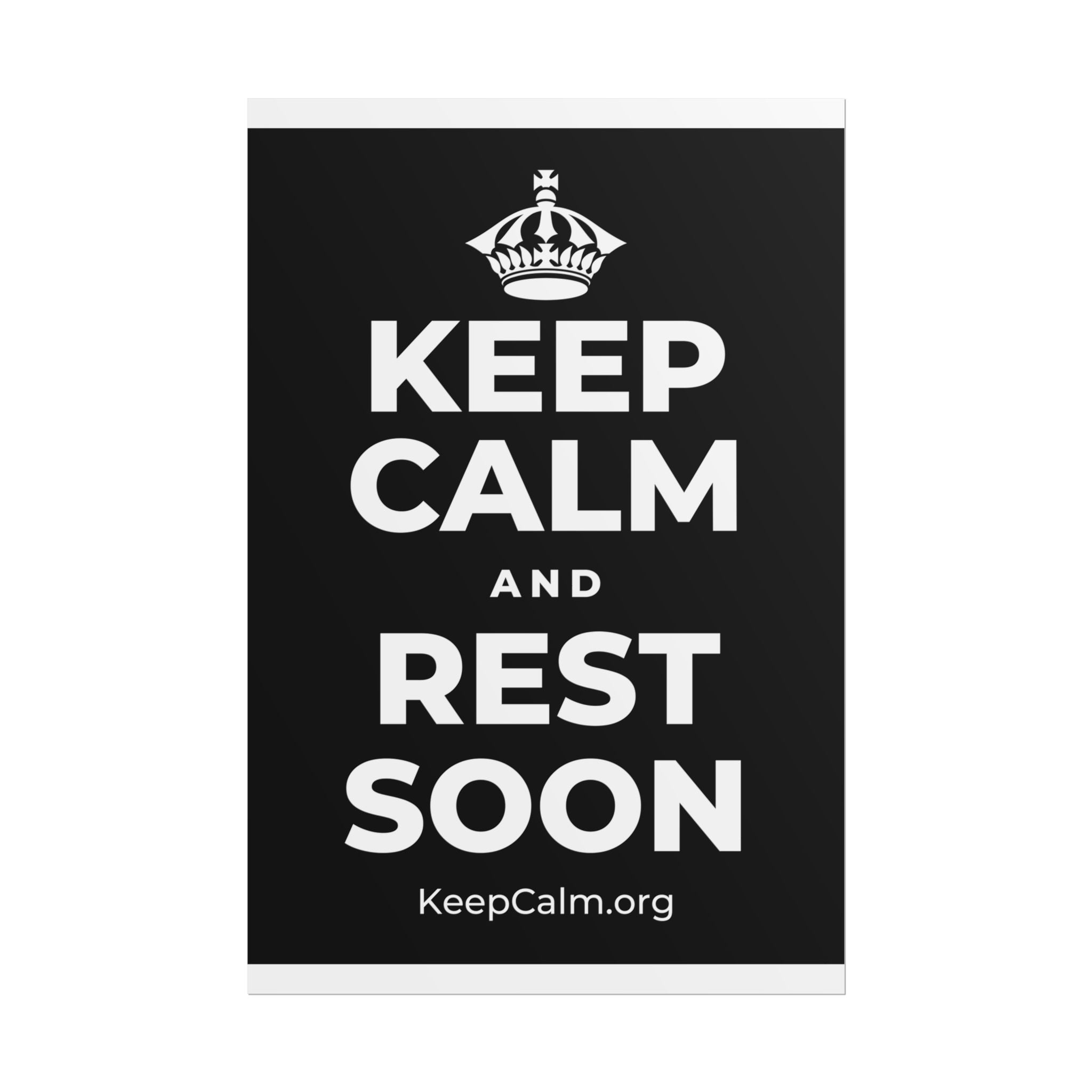 KEEP CALM AND REST SOON Poster