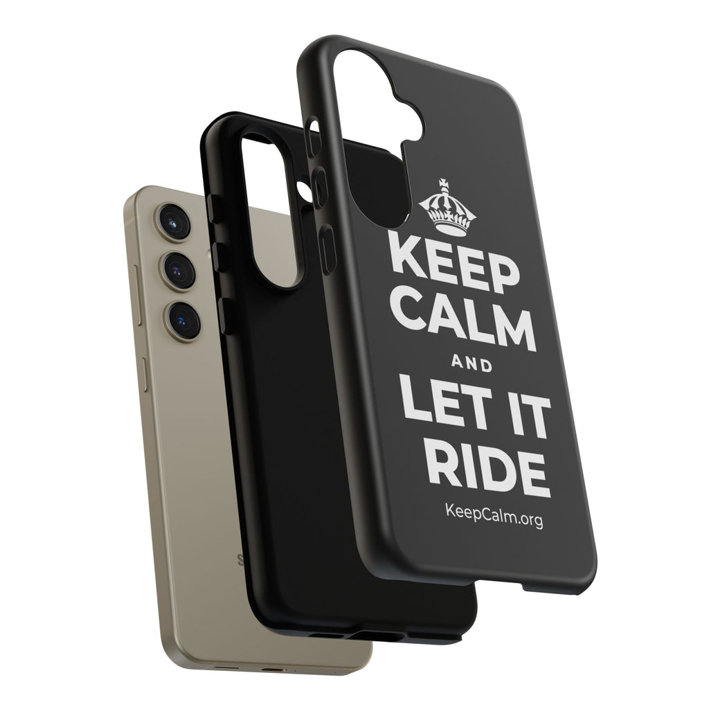 KEEP CALM AND LET IT RIDE Phone Case