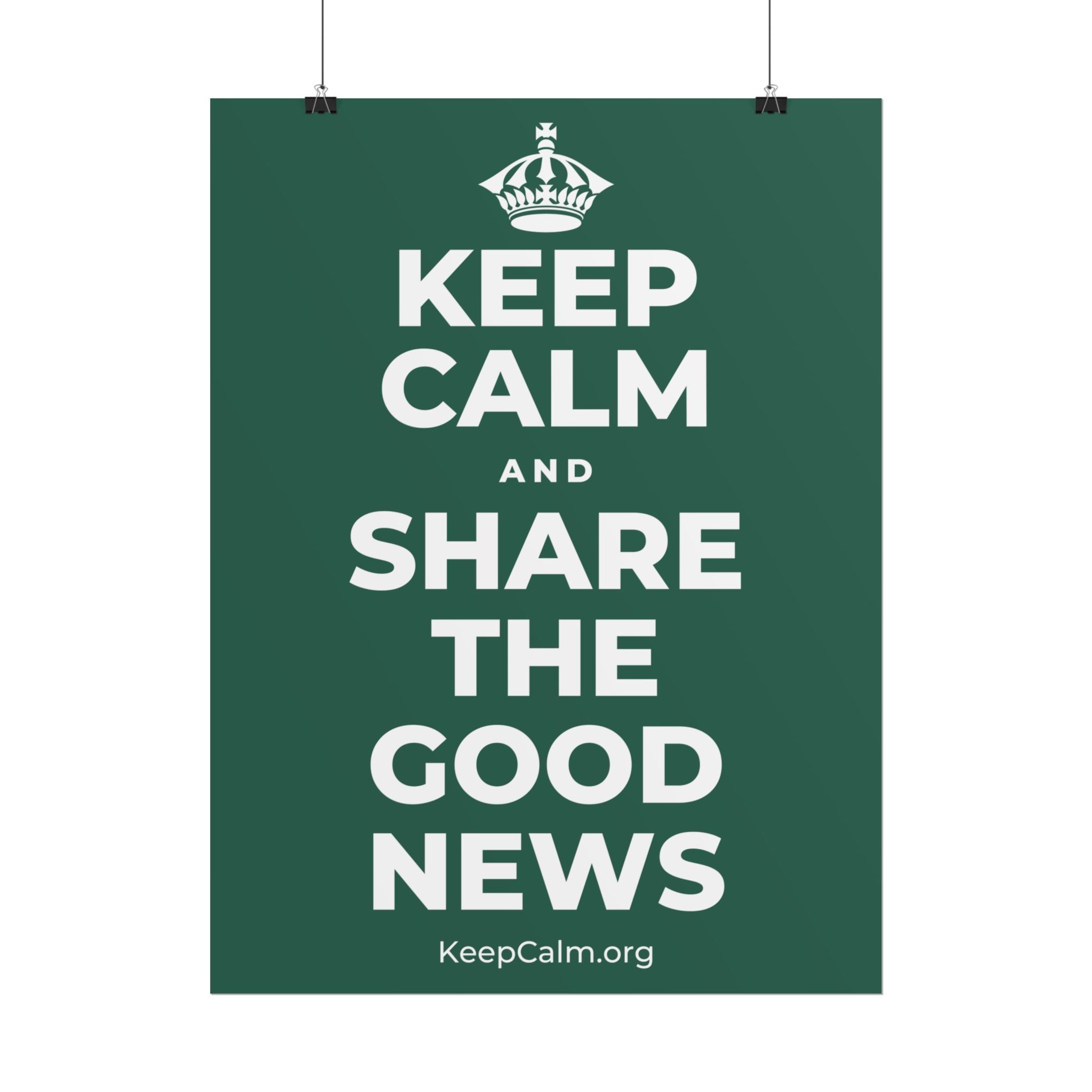 KEEP CALM AND SHARE THE GOOD NEWS Poster
