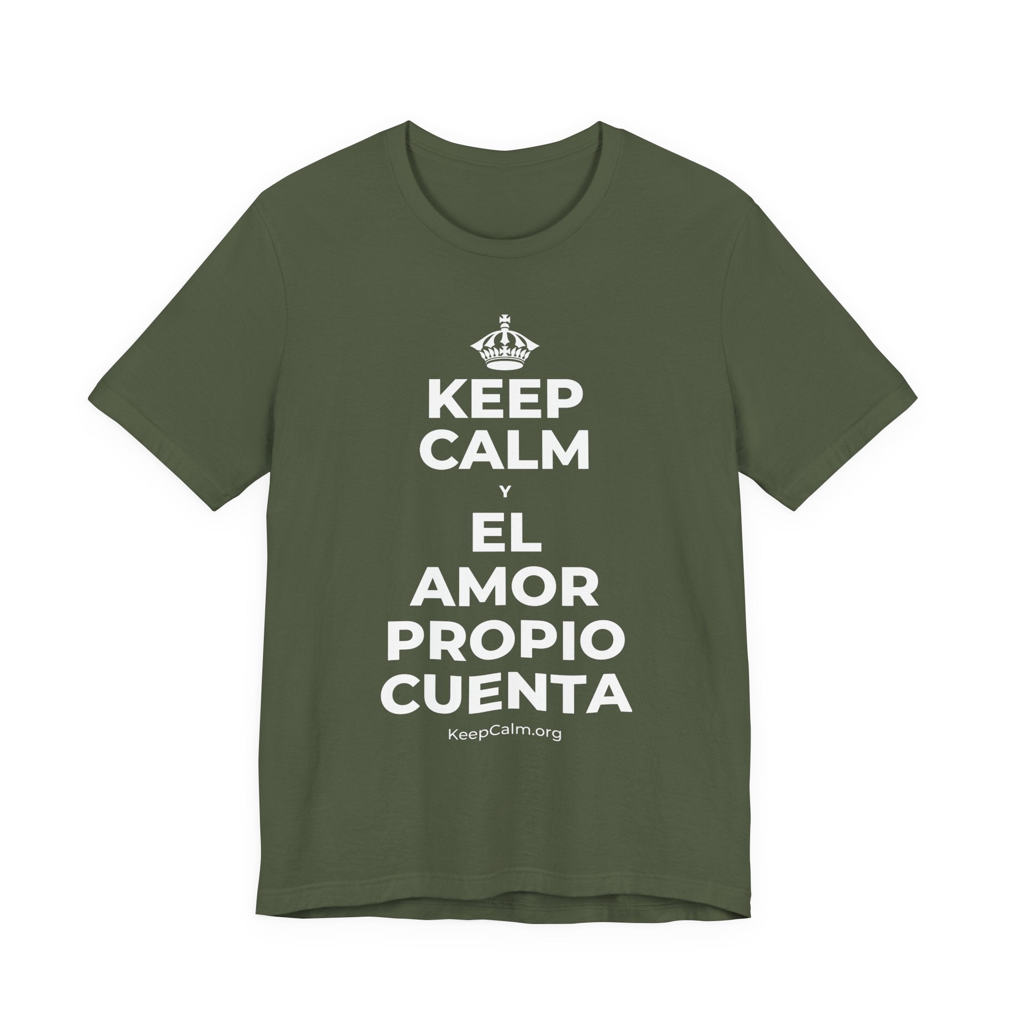 KEEP CALM Y EL AMOR PROPIO CUENTA T-Shirt (Military Green–Autumn)