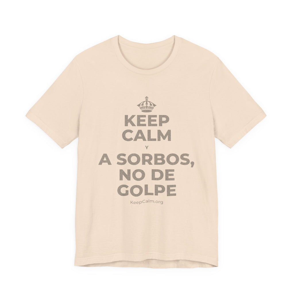 KEEP CALM Y A SORBOS, NO DE GOLPE T-Shirt (Soft Cream–Heather Mauve)