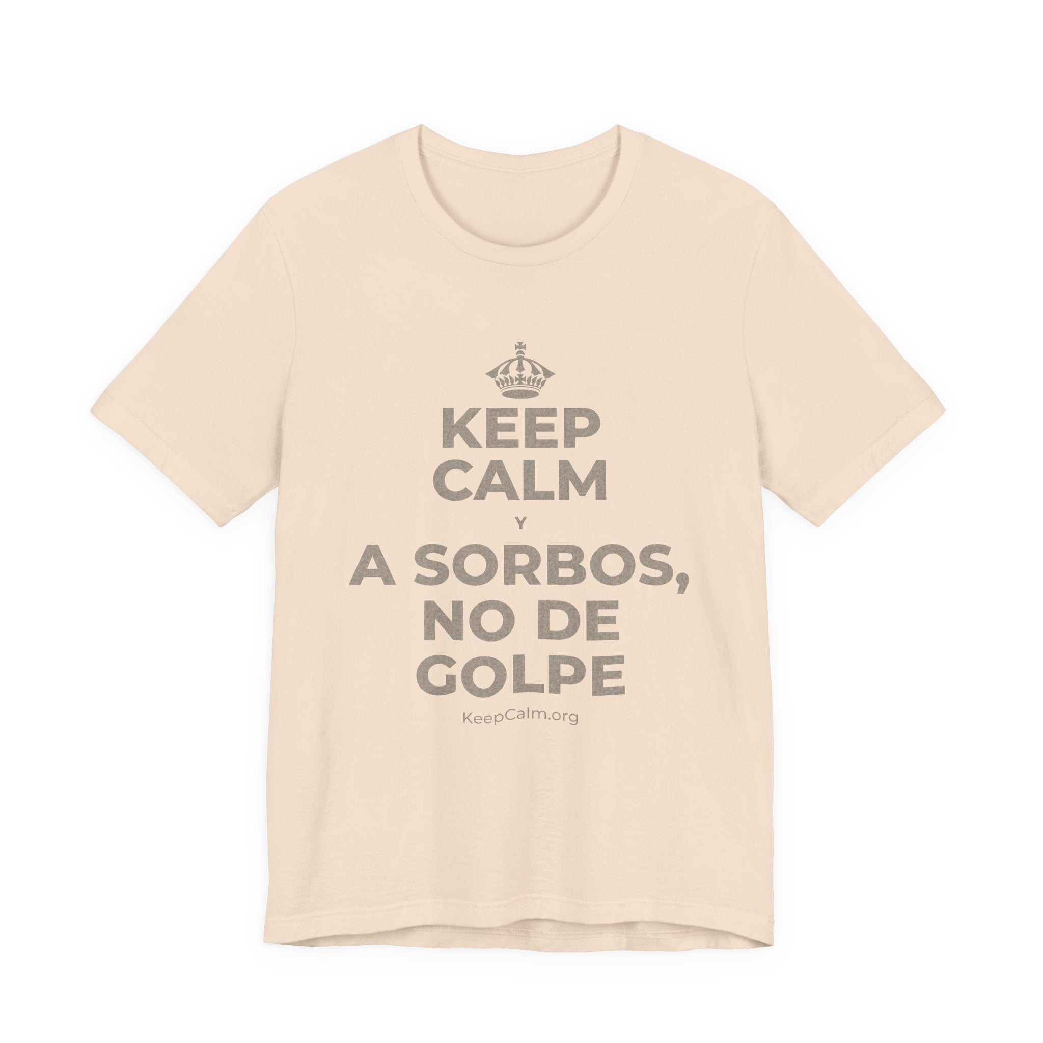 KEEP CALM Y A SORBOS, NO DE GOLPE T-Shirt (Soft Cream–Heather Mauve)