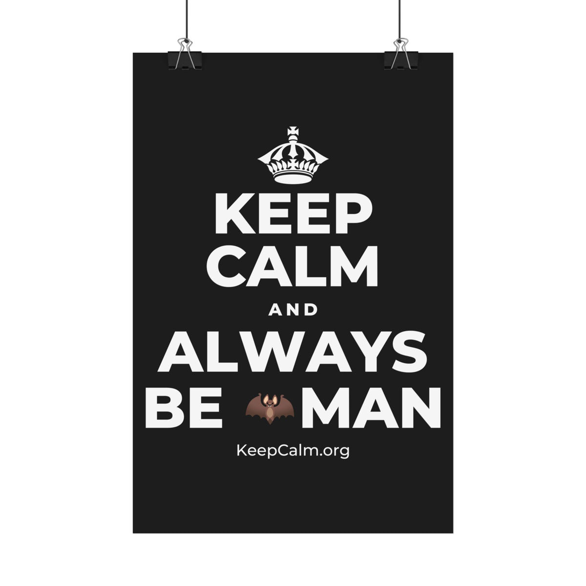 KEEP CALM AND ALWAYS BE 🦇MAN Satin Poster