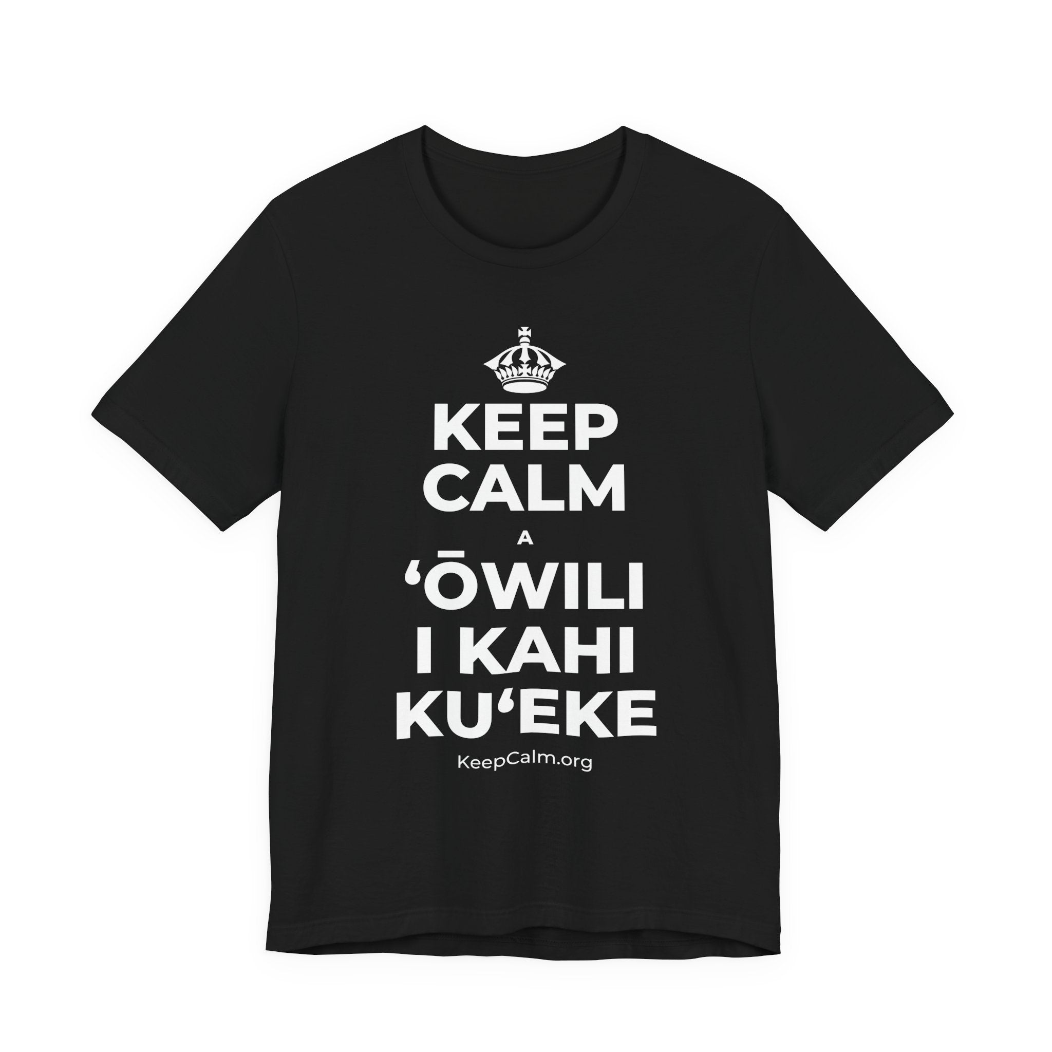 KEEP CALM A ʻŌWILI I KAHI KUʻEKE T-Shirt (White–Asphalt)