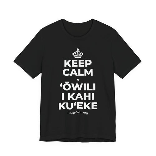 KEEP CALM A ʻŌWILI I KAHI KUʻEKE T-Shirt (White–Asphalt)
