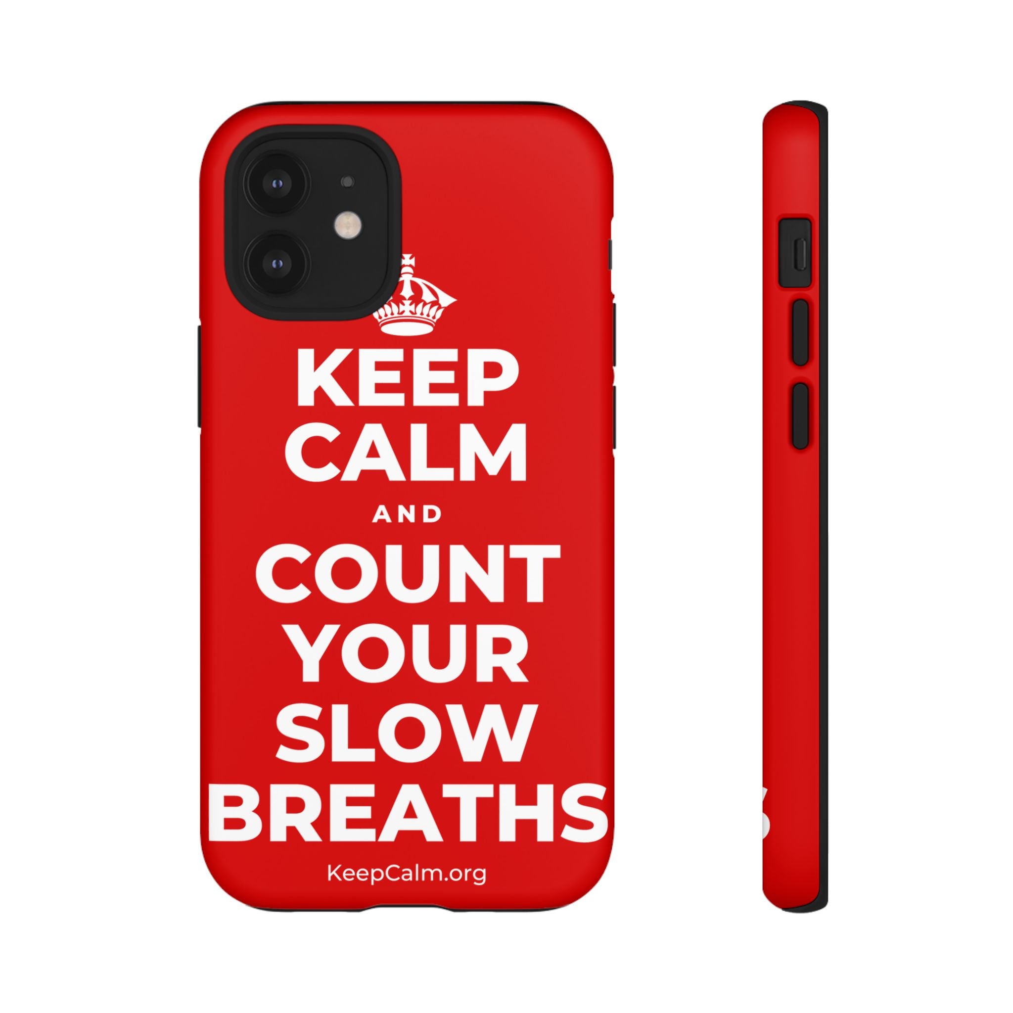 KEEP CALM AND COUNT YOUR SLOW BREATHS Phone Case